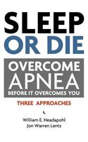 Sleep or Die: Overcome Apnea Before It Overcomes You