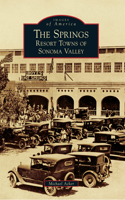Springs: Resort Towns of Sonoma Valley