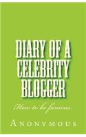 Diary of a Celebrity Blogger