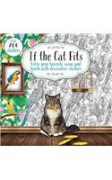 If the Cat Fits: Color Your Favorite Scene and Finish with Decorative Stickers