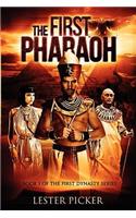 The First Pharaoh