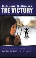 Testimony, the Message, and the Victory: Deliverance from Evil