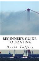 Beginner's Guide to Boating: A How to Guide(English)