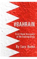 #Bahrain: First Hand Accounts of the Evolving Crisis