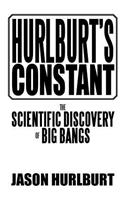 Hurlburt's Constant: The Scientific Discovery of Big Bangs