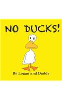 No Ducks!: (English)