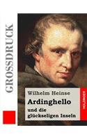 Ardinghello und die glückseligen Inseln (Großdruck)