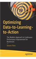 Optimizing Data-to-Learning-to-Action: The Modern Approach to Continuous Performance Improvement for Businesses