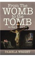 From the Womb to the Tomb