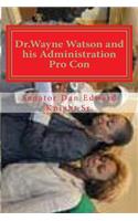 Dr.Wayne Watson and His Administration Pro Con