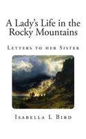 A Lady's Life in the Rocky Mountains