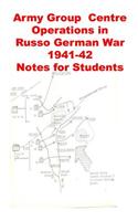 Army Group Centre Operations in Russo German War -1941-42 Notes for Students