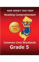 New Jersey Test Prep Reading Comprehension Common Core Workbook Grade 5: Covers the Literature and Informational Text Reading Standards