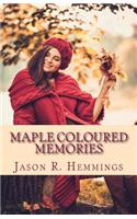 Maple Coloured Memories