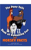 Pony Tails Book of Colouring Fun and Horsey Facts