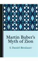 Martin Buberâ (Tm)S Myth of Zion