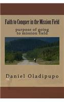 Faith to Conquer in the Mission Field