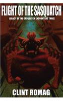 Flight of the Sasquatch: (Legacy of the Sasquatch Encounters)