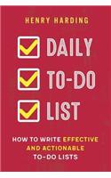 Daily To-Do List: How to Write Effective and Actionable To-Do Lists
