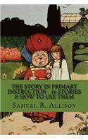 The Story in Primary Instruction - 16 Stories & How to Use Them