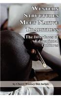 Western Structures Meet Native Traditions: The Interfaces of Educational Cultures(English)