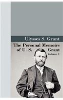The Personal Memoirs of U.S. Grant, Vol 1.