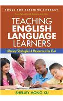Teaching English Language Learners: Literacy Strategies and Resources for K-6(Tools for Teaching Literacy)