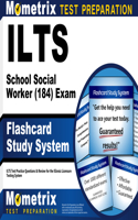 Ilts School Social Worker (184) Exam Flashcard Study System: Ilts Test Practice Questions & Review for the Illinois Licensure Testing System