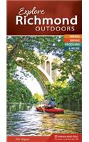 Explore Richmond Outdoors: Hiking, Biking, Paddling, & More (Explore Outdoors)