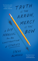 Truth is the Arrow, Mercy is the Bow