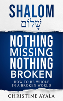 Shalom - Nothing Missing Nothing Broken