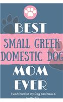 Best Small Greek Domestic Dog Mom Ever Notebook Gift: Lined Notebook / Journal Gift, 120 Pages, 6x9, Soft Cover, Matte Finish