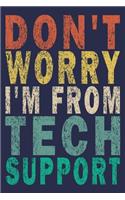 Don't Worry I'm From Tech Support