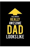 This is What A Really Awesome Dad Looks Like: Weekly School Planner - 6"x9" - 120 pages - Sections to record Notes, Homework, to-do list, Monday through Friday columns - Matte Cover School Timet