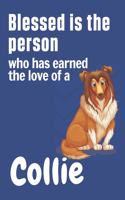 Blessed is the person who has earned the love of a Collie