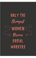 Only the Strongest Women Become Social Workers