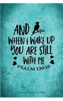 And When I Wake Up You Are Still With Me Sermon Notes Journal: Notebook For Recording Weekly Church Sermons