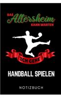 Das Altersheim Kann Warten Ich Gehe Handball Spielen Notizbuch: A5 KALENDER 2020 Handballer Geschenke - Handball Buch - Training - Sport - Handballtraining - Handballmannschaft - Trainingsbuch - Trainingstagebuch