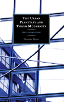 The Urban Planetary and Tokyo Modernity