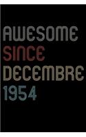 Awesome Since 1954 Decembre Notebook Birthday Gift