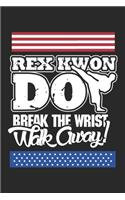 Rex Kwon Do Break The Wrist Walk Away!