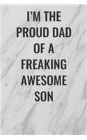 I'm The Proud Dad of a Freaking Awesome Son