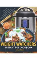 Weight Watchers Instant Pot Cookbook: The Guide To Rapid Weight Loss Including Delicious SET AND FORGET Weight Watchers Freestyle Instant Pot Recipes