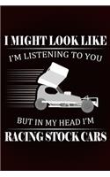 In my head I'm racing Stock Cars