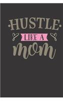 Hustle like a mom