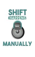 Shift Happens Manually