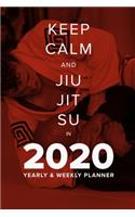 Keep Calm And Jiu Jitsu In 2020 - Yearly And Weekly Planner: Week To A Page Gift Organiser & Diary