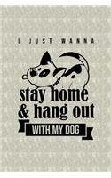 I Just Wanna Stay Home and Hang Out With My Dog