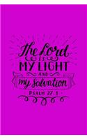 The Lord Is My Light And My Salvation Psalm 27 1: 6 x9 Cream Lined 200 Pages Notebook For Christian Women Sermon Notes Prayer Inspirational Notebook