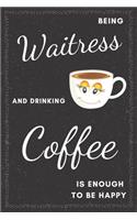 Waitress & Drinking Coffee Notebook